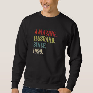 Amazing Husband Since 1990 32 Wedding Aniversary Sweatshirt