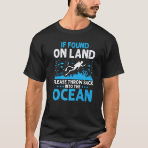 Amazing If Found On Land Please Scuba Diving Dive T-Shirt