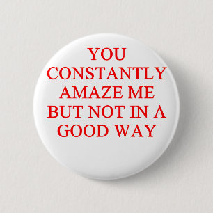 amazing insult 6 cm round badge