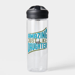 Amazing Just Like My Daughter, Family Funny Pride Water Bottle