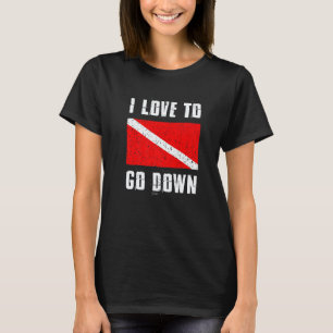 Amazing Love To Go Down Diver Flag Scuba Diving Un T-Shirt