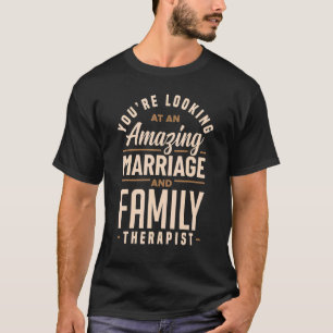 Amazing Marriage Family Therapist LMFT Apparel T-Shirt