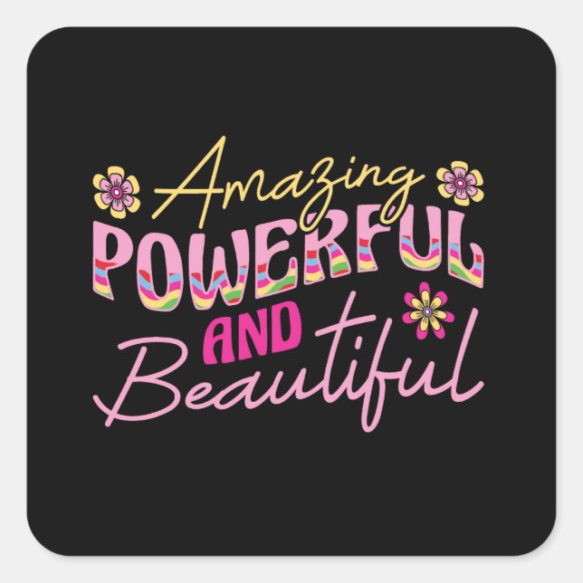 Amazing powerful and beatiful (1) square sticker (Front)