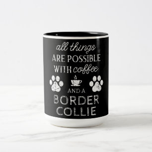 Amazing Quote About Border Collie Dog Two-Tone Coffee Mug