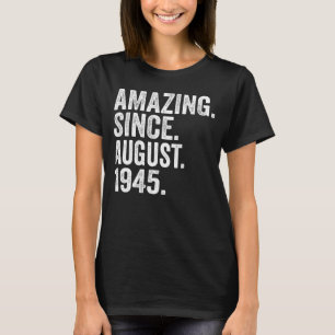 Amazing Since August 1945 78 Years Old 78th Birthd T-Shirt