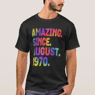 Amazing Since August 1970 53 Years Old 53rd Birthd T-Shirt