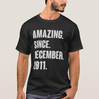 Amazing Since December 2011 - Birthday Gift For 10 T-Shirt