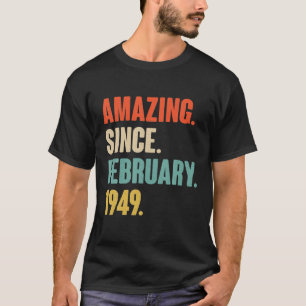 Amazing Since February 1949 73 Year Old Gifts 73Rd T-Shirt