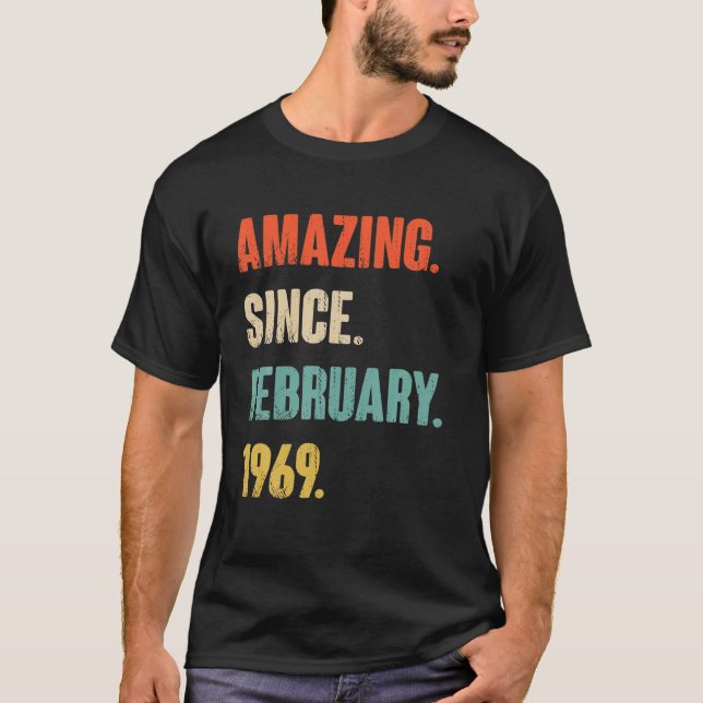 Amazing Since February 1969 53 Year Old Gift - 53R T-Shirt (Front)
