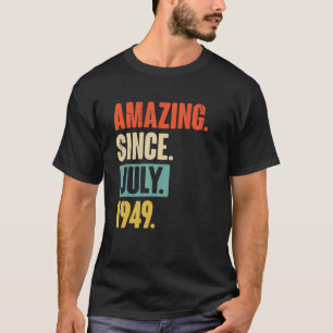 Amazing Since July 1949 73 Year Old 73rd Birthday T-Shirt