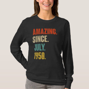Amazing Since July 1950 72 Year Old Gift 72nd Bir T-Shirt
