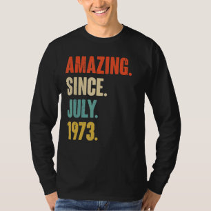 Amazing Since July 1973 49 Year Old Gift 49th Bir T-Shirt