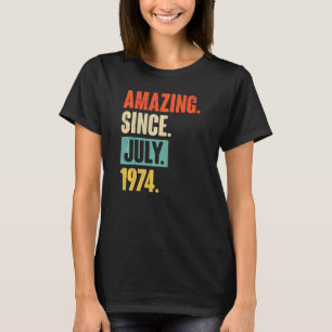 Amazing Since July 1974 48 Year Old 48th Birthday T-Shirt