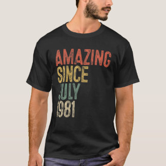 Amazing Since July 1981 Men Woman 40Th Birthday 40 T-Shirt