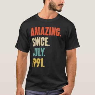 Amazing Since July 1991  31 Year Old Gift 31st Bir T-Shirt