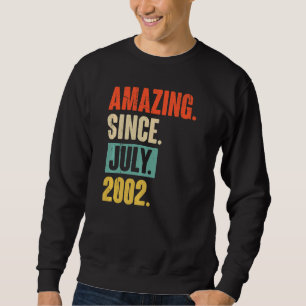 Amazing Since July 2002 20 Year Old 20th Birthday Sweatshirt