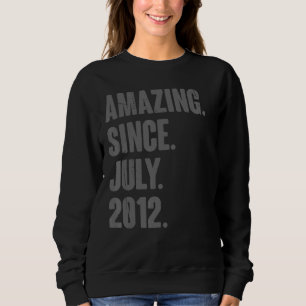 Amazing Since July 2012 10 Year Old 10th Birthda Sweatshirt