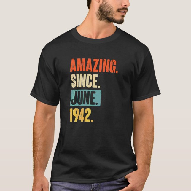 Amazing Since June 1942  80 Year Old 80th Birthday T-Shirt (Front)