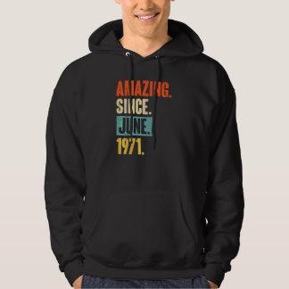 Amazing Since June 1971  51 Year Old 51st Birthday Hoodie