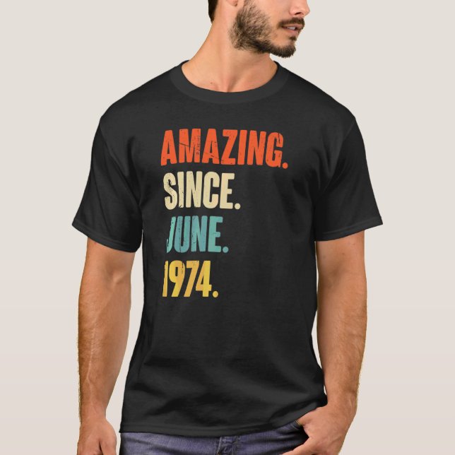 Amazing Since June 1974  48 Year Old  48th Birthda T-Shirt (Front)