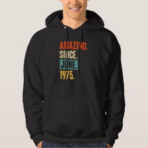 Amazing Since June 1975  47 Year Old 47th Birthday Hoodie