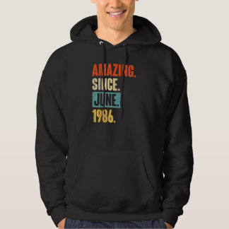Amazing Since June 1986  36 Year Old 36th Birthday Hoodie