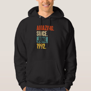 Amazing Since June 1992 30 Year Old 30th Birthday Hoodie