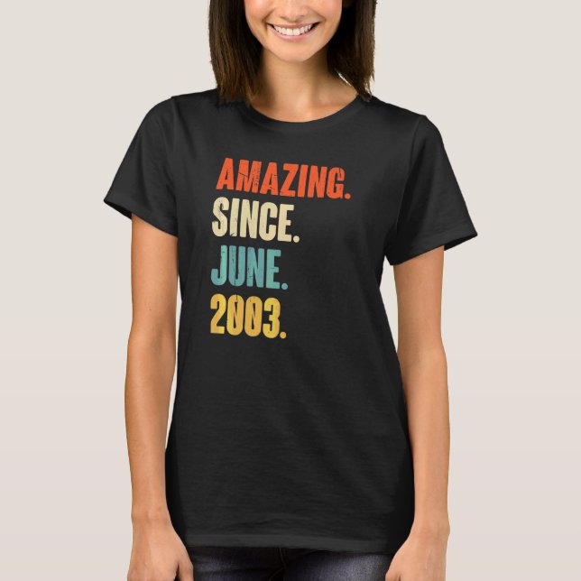 Amazing Since June 2003  19 Year Old  19th Birthda T-Shirt (Front)