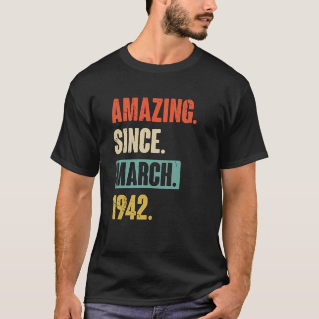 Amazing Since March 1942 Birthday 81st Decoration T-Shirt (Front)