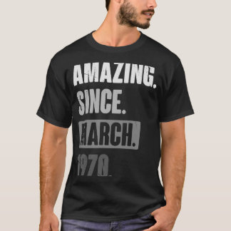 Amazing Since March 1970   Birthday 53rd Decoratio T-Shirt