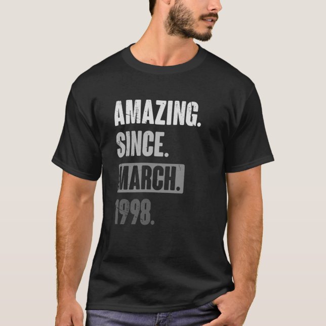 Amazing Since March 1998   Birthday 25th Decoratio T-Shirt (Front)