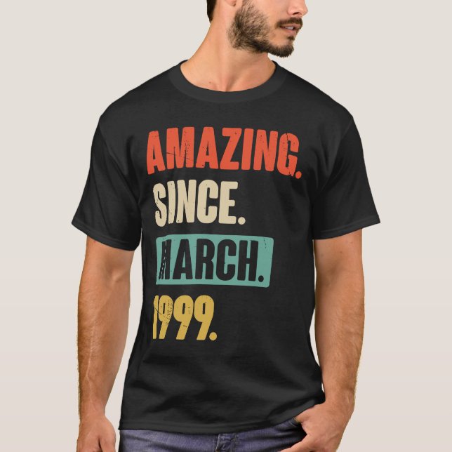 Amazing Since March 1999  Birthday 24th Decoration T-Shirt (Front)