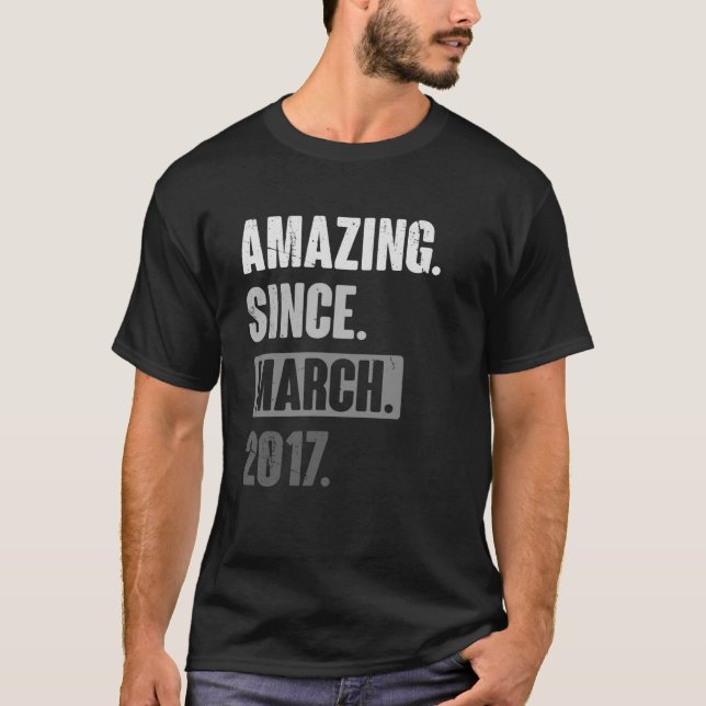 Amazing Since March 2017   Birthday 6th Decoration T-Shirt (Front)