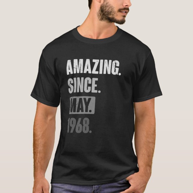 Amazing Since May 1968   Birthday 55th Decoration T-Shirt (Front)