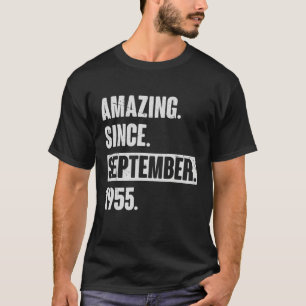 Amazing Since September 1955 67 Year Old 67th Bir T-Shirt