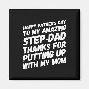 Amazing Step-dad Thanks For Putting Up With My Mum Magnet
