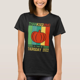 Amazing Thanksgiving Quotes It's Time Of Thursday  T-Shirt
