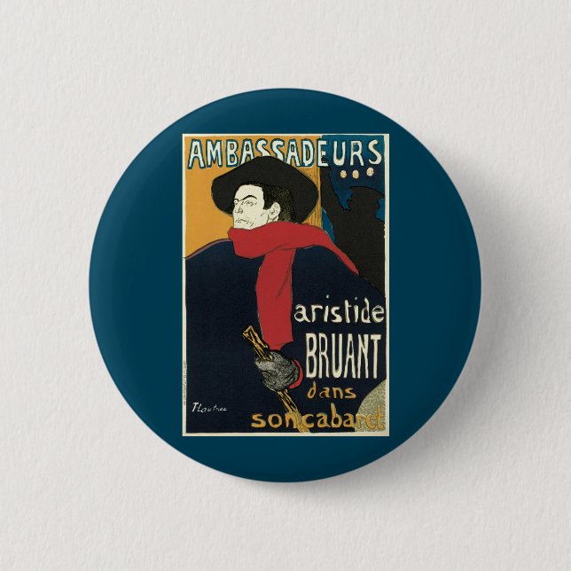 Ambassadeurs: Artistide Bruant by Toulouse Lautrec 6 Cm Round Badge (Front)