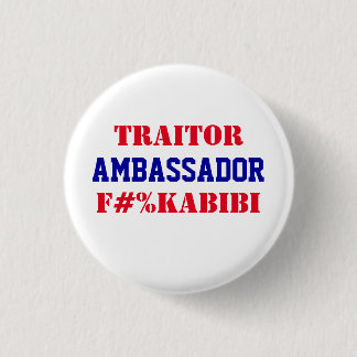 Ambassador F#%KABIBI Mike Huckabee Traitor to USA  3 Cm Round Badge
