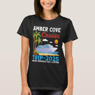 Amber Cove Cruise Trip 2025 Making Memories For A T-Shirt