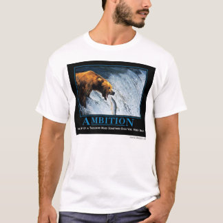 Ambition, by despair.com T-Shirt