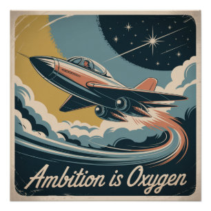 Ambition Is Oxygen Poster