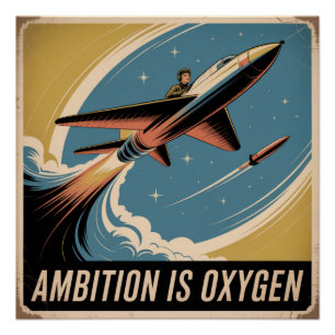 Ambition Is Oxygen Poster