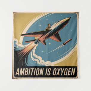 Ambition Is Oxygen Tapestry