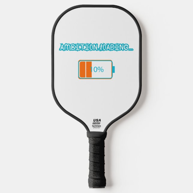 Ambition Loading… 10% | Motivational Battery Low F Pickleball Paddle (Front)