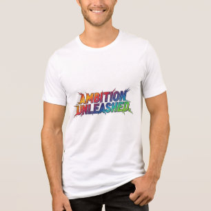 Ambition Unleashed. Tri-Blend Shirt