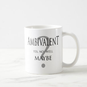 Ambivalent Coffee Mug