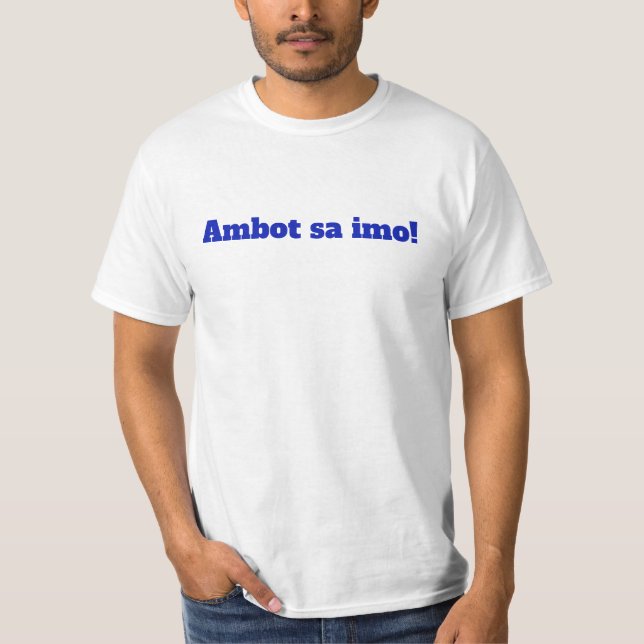 Ambot sa imo Ilonggo expression tshirt print (Front)