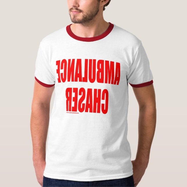 AMBULANCE CHASER T-Shirt (Front)
