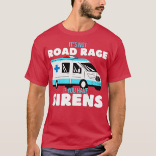 Ambulance Driver Emergency Doctor Emergency Call 1 T-Shirt